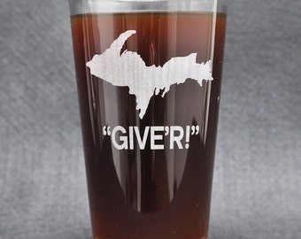 The "Michigan's Upper Peninsula GIVE'R!" Etched Pint Glass