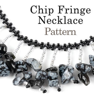 May include: A close-up of a black and silver beaded necklace with a fringe of black and white snowflake obsidian chips. The necklace is labeled "Chip Fringe Necklace Pattern".