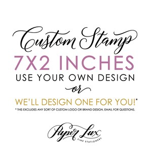 Custom Rubber Stamp - 7x2 inches - Logo Stamp, Wedding Stamp, Business Stamp - Handle Option