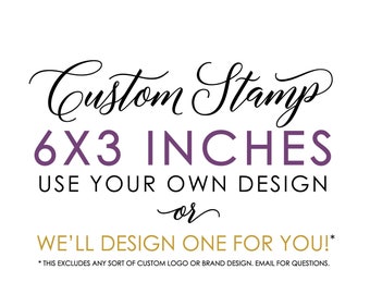 Custom Rubber Stamp - 6x3 inches - Logo Stamp, Wedding Stamp, Business Stamp - Handle Option