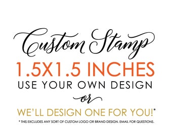 Custom Rubber Stamp - 1.5x1.5 inches - Logo Stamp, Wedding Stamp, Business Stamp - Handle Option