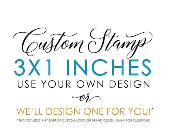 Custom Rubber Stamp - 3x1 inches - Logo Stamp, Wedding Stamp, Business Stamp - Handle Option