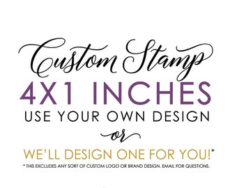 Custom Rubber Stamp - 4x1 inches - Logo Stamp, Wedding Stamp, Business Stamp - Handle Option