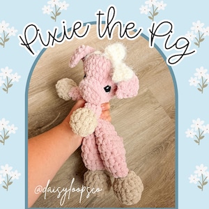Pixie the Pig Crochet Snuggler Pattern - NO SEW Amigurumi Pig Crochet Stuffed Animal Pattern