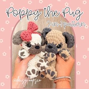 Poppy the Pug No Sew Crochet Pug Puppy Pattern - 2-in-1 Stuffy and Snuggler Pug Crochet Pattern Digital Download