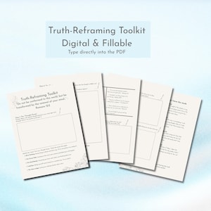 May include: A digital and fillable Truth-Reframing Toolkit with the text "Do not be conformed to this world, but be transformed by the renewal of your mind." The toolkit includes several pages with prompts and fillable spaces.