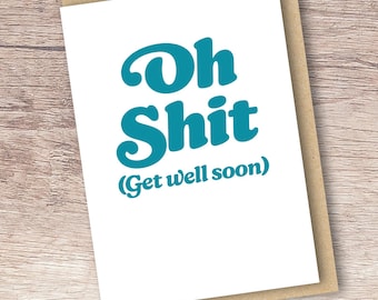 Oh sh*t - sweary get well soon cards