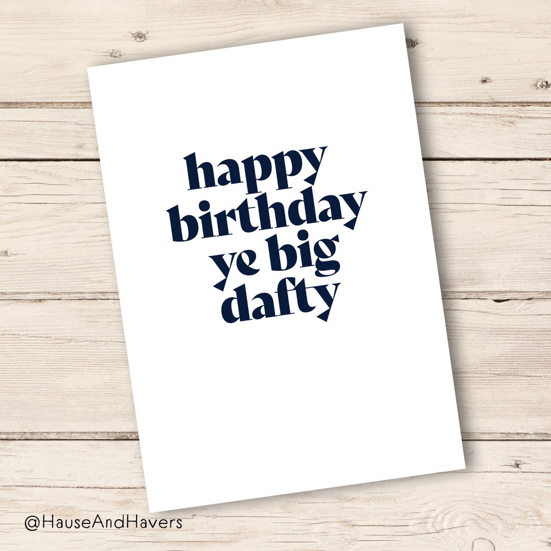 Happy Birthday Ye Big Dafty Friends Birthday Card, Funny Scottish Cards ...