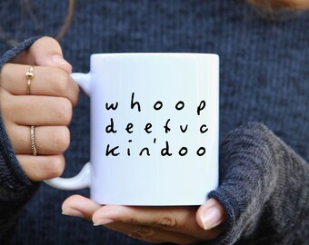 Funny Scottish Swear Mug: 'Whoop Dee Fuckin' Doo' Coffee Cup