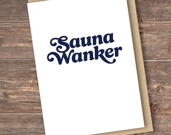 Sauna Wanker Greeting Card - Funny Cards for Sauna Lovers