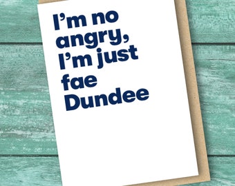 I'm no angry, I'm just fae - Scottish city custom cards, funny rude Scots birthday | Dundee, Fife, Cellardyke, Glasgow, Uddingston, Scotland