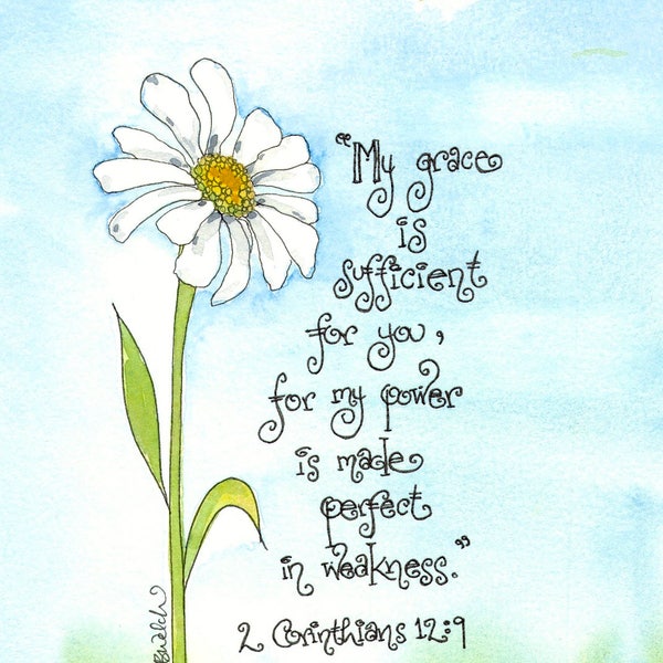 2 Corinthians 12 9 Scripture Art with Daisy, PRINTABLE Download of Watercolor, peaceful, Christian, encouragement, sympathy, teen decor gift