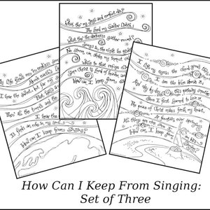 How Can I Keep From Singing? Hymn Art - Set of 3 Printable Christian Coloring Pages; Homeschool, Sunday School, RE, RCIA, Retreat Activity