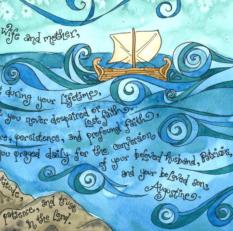 May include: Watercolor painting of a ship sailing on a blue sea with waves. The text reads "wife and mother, during your lifetime, you never despaired of faith, persistence, and profound faith, you prayed daily for the conversion of your beloved husband, Patricus, and your beloved son Augustine. patience, and trust in the Lord."