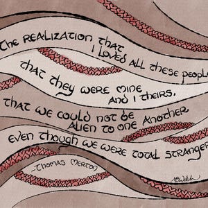 May include: Watercolor artwork with flowing, layered shapes in shades of brown and beige. The image features handwritten text from Thomas Merton, with decorative heart accents. The quote reads: "The realization that I loved all these people..."