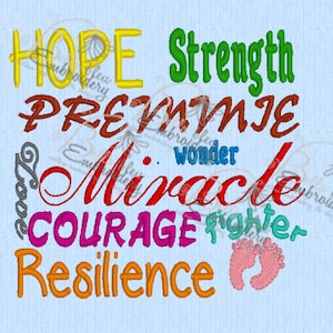 May include: A colorful embroidery design with the words "Hope", "Strength", "Preemie", "Miracle", "Love", "Courage", "Resilience", and "Fighter" in a circular arrangement. The words are in different colors and fonts, and there are two pink footprints at the bottom.