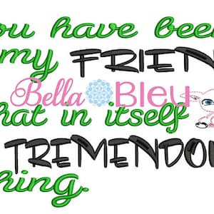 May include: Green text on a white background reads "You have been my FRIEND Bella Bleu That in itself is a TREMENDOUS thing." There is a red spider above the text and a pink pig below the text.