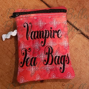 Descarga instantánea In the Hoop, Vampire Tea Bags diciendo, bolsa de cremallera Diseño de bordado, diseño de bordado a máquina