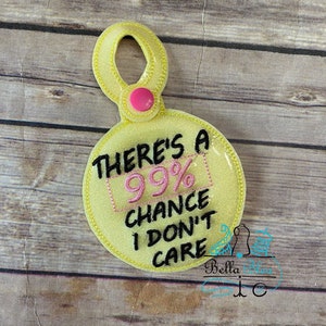 Funny Saying Bag Tag - ITH bag tag - 99% chance I don&#39;t care tag -  machine embroidery Instant Download
