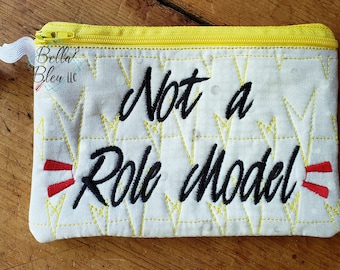 Instant download In the Hoop, Not a role model saying,  zipper bag Embroidery design,  machine embroidery design