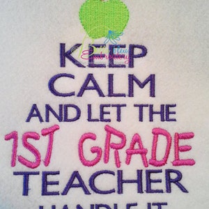 Keep Calm and Let the First 1st Grade teacher  Machine Embroidery Design instant download