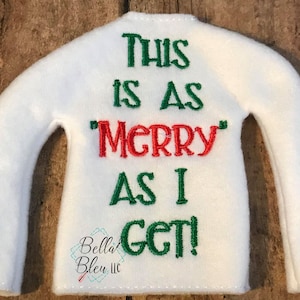 Elf Sweater - ITH Elf Shirt - This is Merry as I get!  Elf Sweater - In the hoop machine embroidery design - instant download