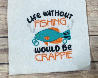 Fishing Embroidery Design - Life without fishing would be Crappie - Instant download