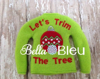 ITH In The Hoop Elf Let's Trim a Tree Sweater Shirt  Machine Embroidery Design, Ornament Christmas Embroidery