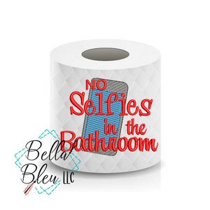 Toilet Paper Machine Embroidery Design - No Selfies in the Bathroom Toilet Paper Designs - Download istantaneo - Non prodotto fisico