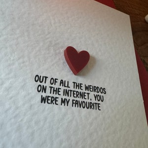 Out Of All The Weirdos On The Internet, You Were My Favourite Funny Valentines Card for Him Her image 2