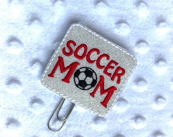 Soccer Mom Planner Clip / Soccer Glitter Vinyl Clip / Embroidered Clip / Soccer Mom Feltie / Bookmark / Journal Marker /Planner Girl