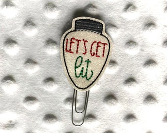 Christmas Light Planner Clip / Let's Get Lit Paper Clip / Embroidered Clip / Light Bulb Feltie / Christmas Bookmark / Planner Girl Clip