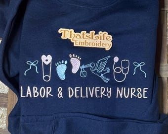 Labor & Delivery Nurse Embroidered Sweatshirt with Baby Items