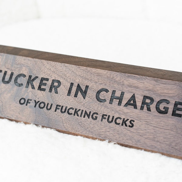 Fucker in Charge Desk Name Plate with Business Card Holder- Personalized Wood Name Plate / Engraved Name Plate / Custom Wood Name Plate