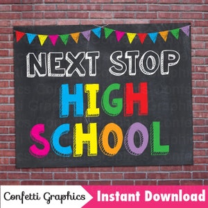 Next Stop High School 8th Grade 9th Grade Senior Freshman Chalkboard Signs Poster Chalk Back To School Teacher Photo Prop Instant Download