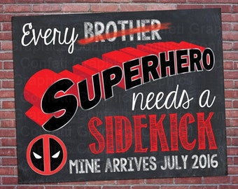 Deadpool Every Brother Superhero Needs a Sidekick With Custom Date Chalkboard Pregnancy Announcement Baby Reveal Chalk Poster Sign Prop