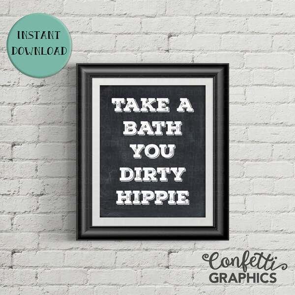 Take a Bath You Dirty Hippie Etsy