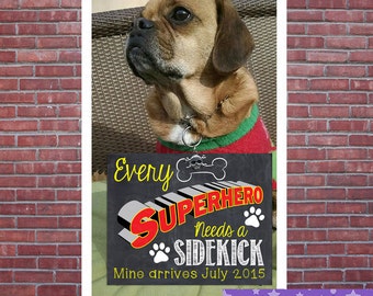 Every Superhero Needs a Sidekick Mine Arrives Dog Pet Custom Date Chalkboard Pregnancy Announcement Baby Reveal Chalk Sign Poster Photo Prop