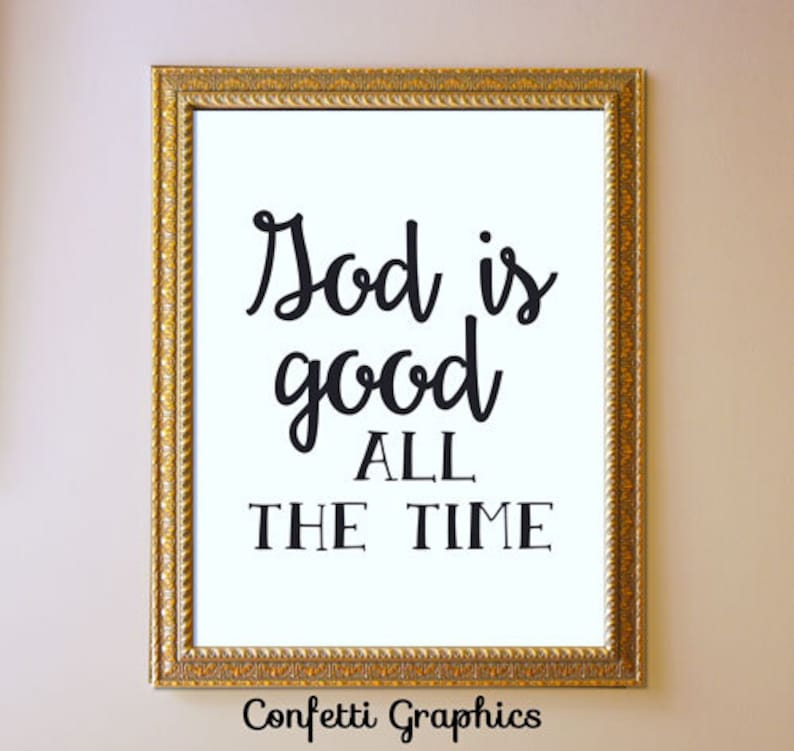 God is Good All the Time Bible Verse Wall Art Printable Etsy