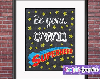 Be Your Own Superhero Chalkboard Cute Quote Typography Wall Decor // 8"x10" // Instant Download