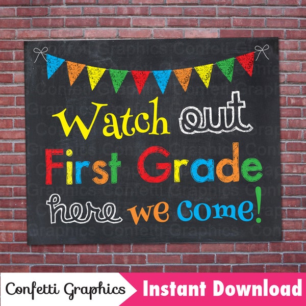 Watch Out First Grade Here We Come Primary Colors Preschool Graduation Grad Chalkboard Chalk Photo Prop Sign End of Year Instant Download