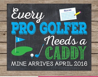 Every Pro Golfer Needs a Caddy Mine Arrives Your Custom Date Chalkboard Pregnancy Announcement Baby Reveal Chalk Poster Sign Photo Prop