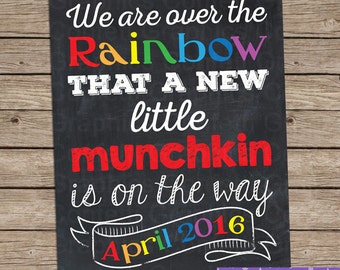 Baby Reveal Pregnancy Announcement Over The Rainbow That a new munchkin is on the way Wizard of Oz Custom Date Chalk Poster Sign Photo Prop