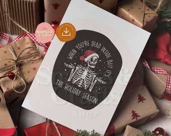 When You're Dead Inside but it's the Holiday Season Printable Instant Download Christmas Card 2021 Humor Holiday card, Funny Holiday Card