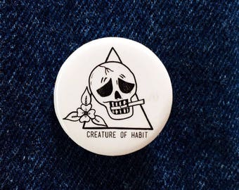 Creature of Habit 1.25" Button, Spooky Season Button, Halloween Skull Button