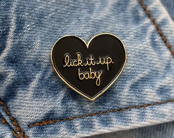 Heathers "Lick it up, baby" Heart Enamel Pin