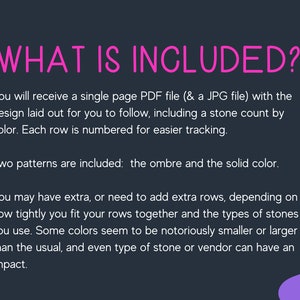 Puede incluir: Texto que explica lo que se incluye en una descarga digital para un patr&oacute;n de mosaico. El texto dice que recibir&aacute;s un archivo PDF de una sola p&aacute;gina y un archivo JPG con el dise&ntilde;o presentado para que puedas seguirlo, incluyendo un recuento de las piedras por color. Cada fila est&aacute; numerada para facilitar el seguimiento. Se incluyen dos patrones: el degradado y el color s&oacute;lido. Es posible que tengas que a&ntilde;adir filas adicionales, o eliminarlas, dependiendo de c&oacute;mo ajustes tus filas y los tipos de piedras que uses. Algunos colores parecen ser notoriamente m&aacute;s peque&ntilde;os o m&aacute;s grandes de lo habitual, e incluso el tipo de piedra o el proveedor pueden tener un impacto.