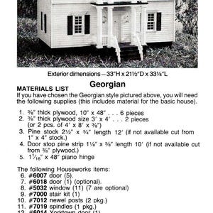 May include: A black and white photo of a dollhouse kit with a list of materials needed to build the house. The dollhouse is a two-story Georgian style with a porch and dormer windows. The list includes plywood, pine stock, piano hinge, and Houseworks items like doors, windows, spindles, and shingles.