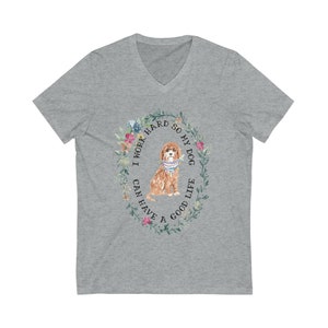 Short Sleeve I Work Hard So My Dog (Cavapoo) Can Have a Good Life V-Neck Unisex Tee
