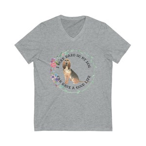 Short Sleeve I Work Hard So My Dog (Blood Hound) Can Have a Good Life V-Neck Unisex Tee